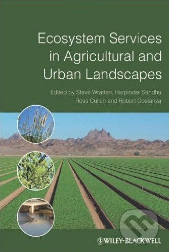 Ecosystem Services in Agricultural and Urban Landscapes - Stephen Wratten, Wiley-Blackwell, 2013