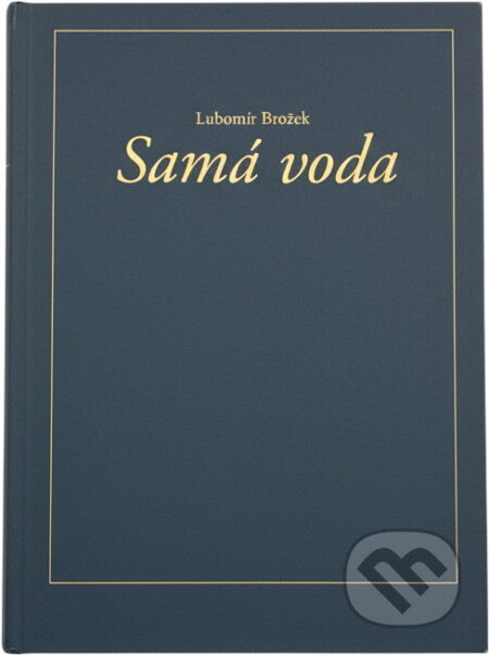 Kniha: Samá voda (Lubomír Brožek). , 2001