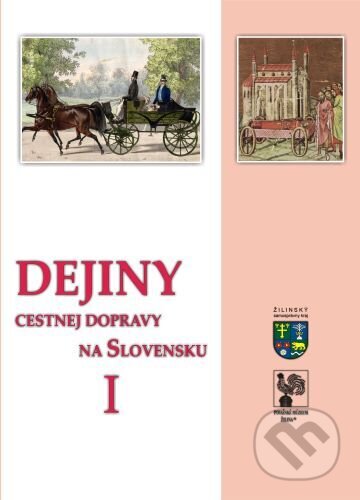 Dejiny cestnej dopravy na Slovensku I - Peter Šimko, Považské múzeum v Žiline, 2015