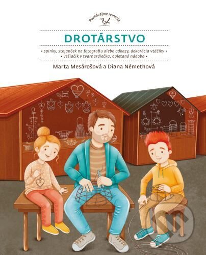 Drotárstvo - Marta Mesárošová, Ústredie ľudovej umeleckej výroby, 2022