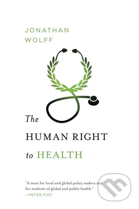 The Human Right to Health - Jonathan Wolff, W. W. Norton & Company, 2013