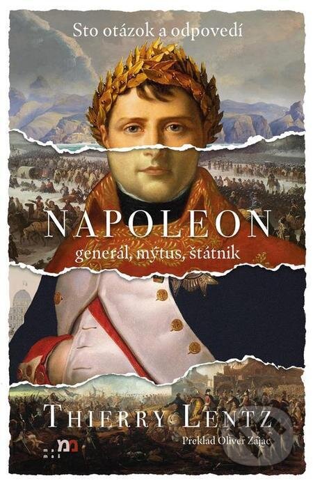 Napoleon: general, mýtus, štátnik - Thierry Lentz, mamaš, 2023