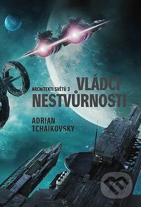 Vládci nestvurnosti - Adrian Tchaikovsky, Planeta9, 2024