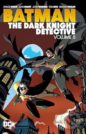 Batman 8: The Dark Knight Detective - Chuck Dixon, Tom Lyle (Ilustrátor), Graham Nolan (Ilustrátor), DC Comics, 2023