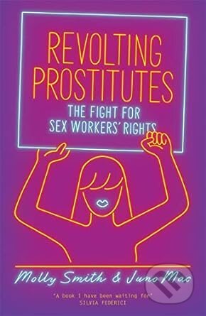 Revolting Prostitutes - Juno Mac, Molly Smith, Verso, 2020