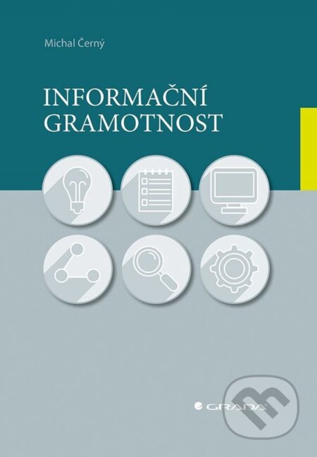 Informační gramotnost - Michal Černý, Grada, 2023
