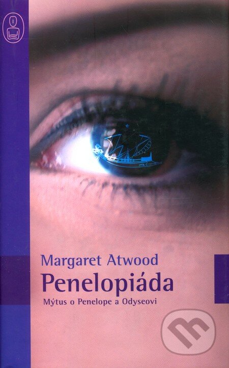Penelopiáda - Margaret Atwood, Slovart, 2005