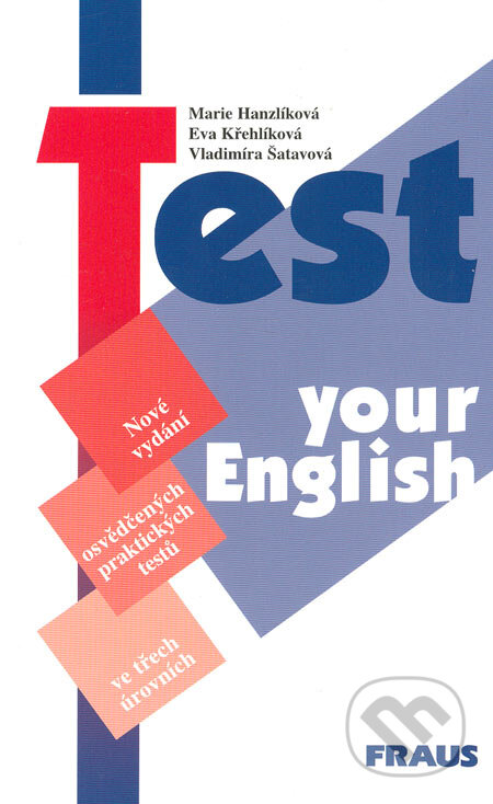 Test your English - Marie Hanzlíková, Eva Křehlíková, Vladimíra Šatavová, Fraus, 2003
