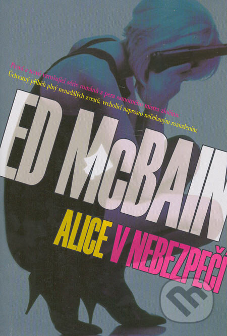 Alice v nebezpečí - Ed McBain, BB/art, 2006