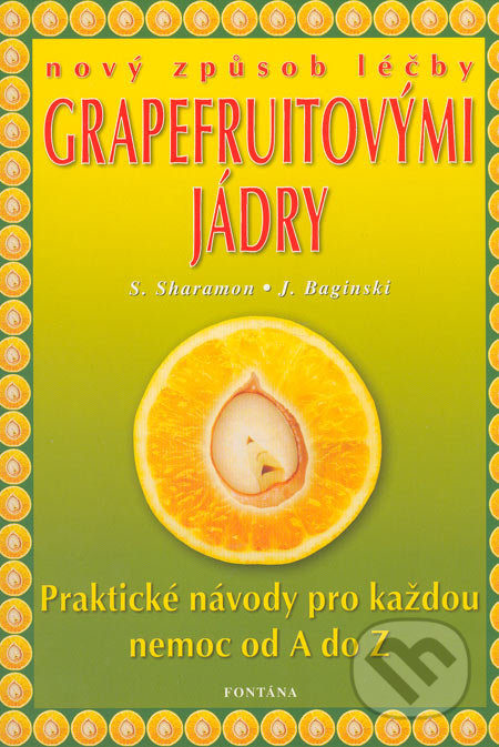 Nový zpôsob léčby grapefruitovými jádry - S. Sharamon, J. Baginski, Fontána, 2004
