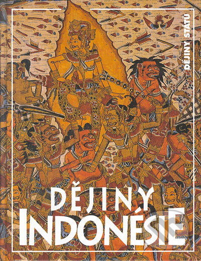 Dějiny Indonésie - Zdeněk Zbořil, Zorica Dubovská, Tomáš Petrů, Nakladatelství Lidové noviny, 2005