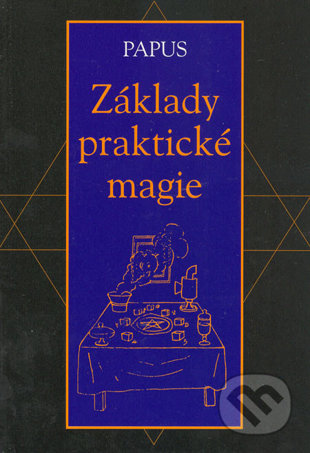 Základy praktické magie - Gérard Encausse, Volvox Globator, 2005