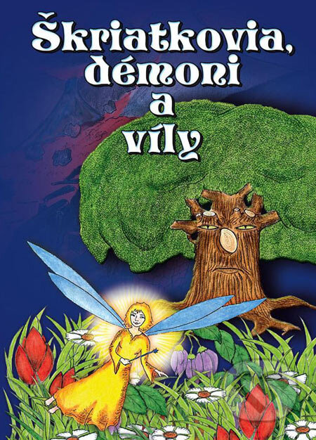Škriatkovia, démoni a víly - Anna Robertová-Michalová, Anna Vašková, 2005