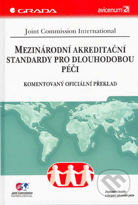 Mezinárodní akreditační standardy pro dlouhodobou péči - Joint Commission International, Grada, 2005