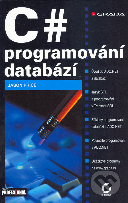 C# – programování databází - Jason Price, Grada, 2005