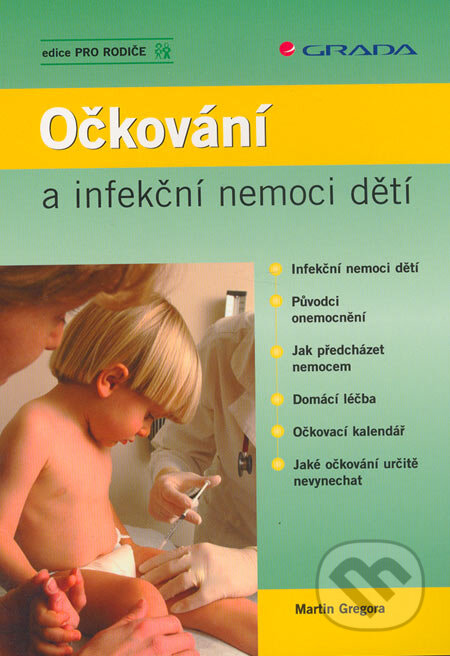 Očkování a infekční nemoci dětí - Martin Gregora, Grada, 2005