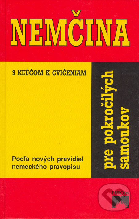 Nemčina pre pokročilých samoukov - Veronika Bendová, Drahomíra Kettnerová, Lea Tesařová, Príroda, 2001