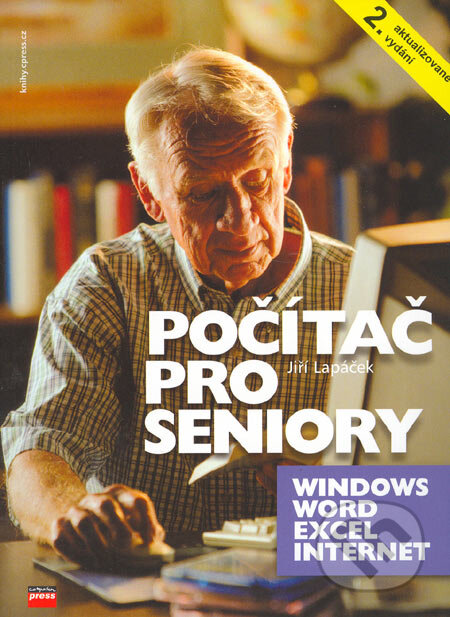 Počítač pro seniory - Jiří Lapáček, Computer Press, 2005