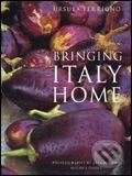 Bringing Italy Home - Ursula Ferrigno, Mitchell Beazley, 2005