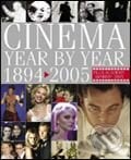 Cinema Year by Year, 1894-2005, Dorling Kindersley, 2005