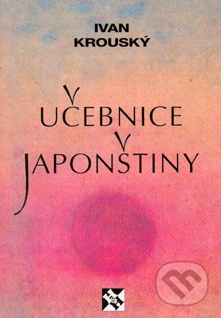 Učebnice japonštiny - Ivan Krouský, H&H, 2001