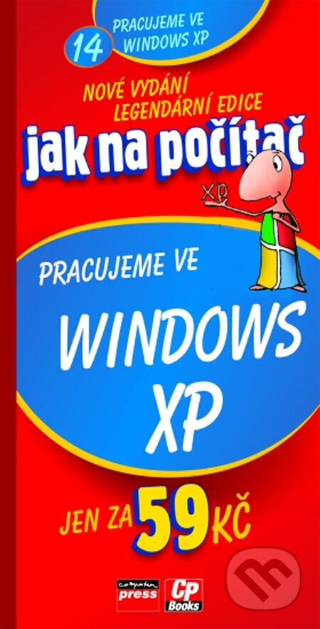 Jak na počítač - Pracujeme ve Windows XP - Jiří Hlavenka, Jan Bednařík, Computer Press, 2005