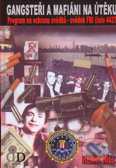 Gangsteři a mafiáni na útěku - Henry Hill, Deus, 2005