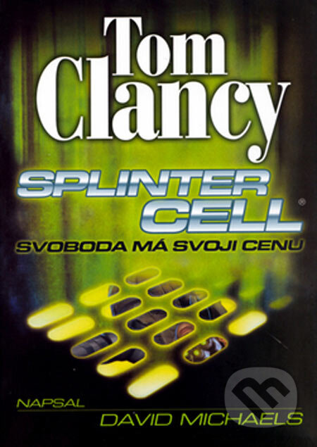 Splinter Cell - Svoboda má svoji cenu - Tom Clancy, BB/art, 2005