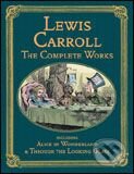 Lewis Carroll the Complete Works - Lewis Carroll, CRW, 2005