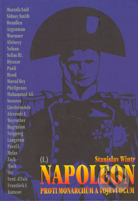 Napoleon I. proti monarchům a vojevůdcům - Stanislav Wintr, Svět křídel, 2005