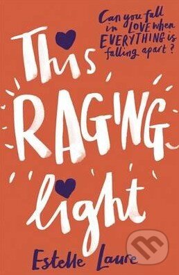 This Raging Light - Estelle Laure, Hachette Book Group US, 2016
