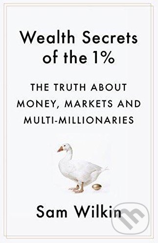 Wealth Secrets of the 1% - Sam Wilkin, Hodder and Stoughton, 2016