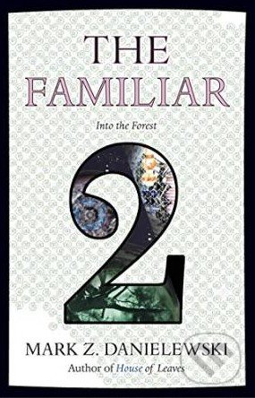 The Familiar (Volume 2) - Mark Z. Danielewski, Pantheon Books, 2015