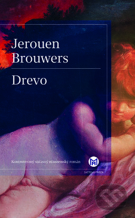 Drevo - Jeroen Brouwers, Slovart, 2017
