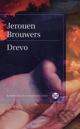 Drevo - Jeroen Brouwers, Slovart, 2017