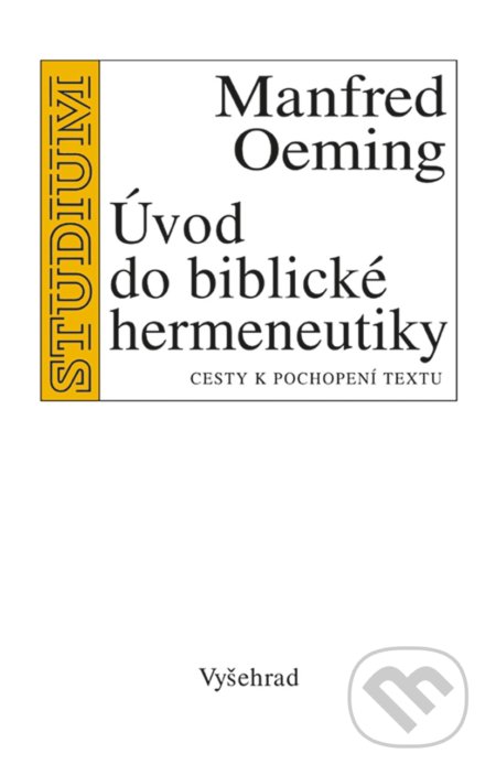 Úvod do biblické hermeneutiky - Manfred Oeming, Vyšehrad, 2016