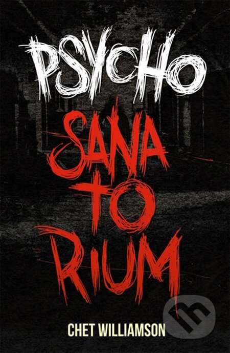 Psycho - Sanatorium - Chet Williamson, Edice knihy Omega, 2016