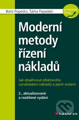 Moderní metody řízení nákladů - Boris Popesko, Šárka Papadaki, Grada, 2016