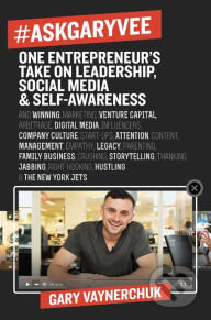 AskGaryVee (One Entrepreneur's Take on Leadership, Social Media, and Self-Awareness) - kniha z kategorie Byznys a management