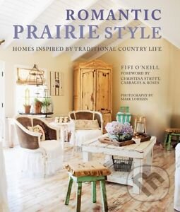 Romantic Prairie Style - Fifi O&#039;Neill, Ryland, Peters and Small, 2016