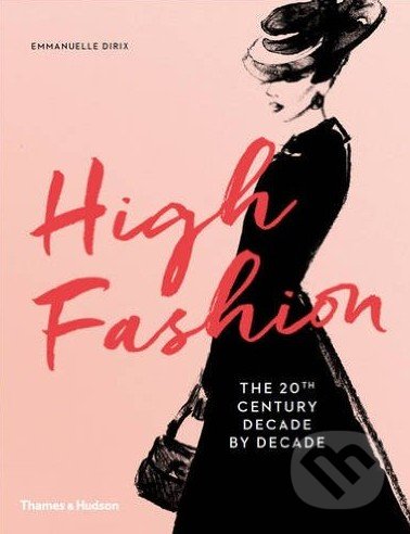 High Fashion - Emmanuelle Dirix, Thames & Hudson, 2016