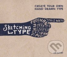 Sketching Type - Lee Suttey, Octopus Publishing Group, 2016