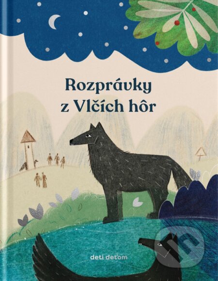 Rozprávky z Vlčích hôr - Oli Džupinková, July Haluzová (ilustrátor), Martina Gabaríková (ilustrátor), Johanka Janošíková (ilustrátor), Edita Hajdu (ilustrátor), Iveta Hricová (ilustrátor), Dominika Šikulincová (ilustrátor), Džušu, 2023