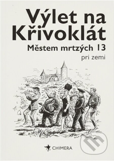 Kniha: Výlet na Křivoklát : Melantrichova 13 (Jiří Zeman). , 2001