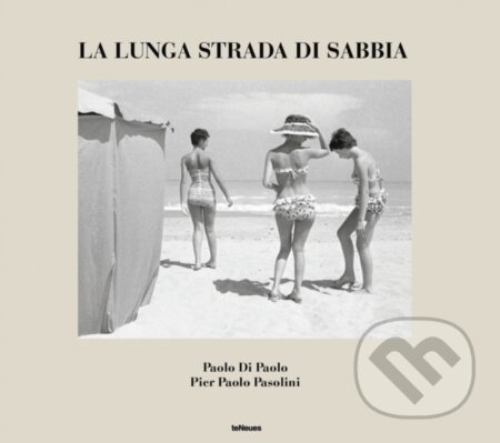 La lunga strada di sabbia (Paolo Di Paolo - Pier Paolo Pasolini) - kniha z kategorie Fotografie