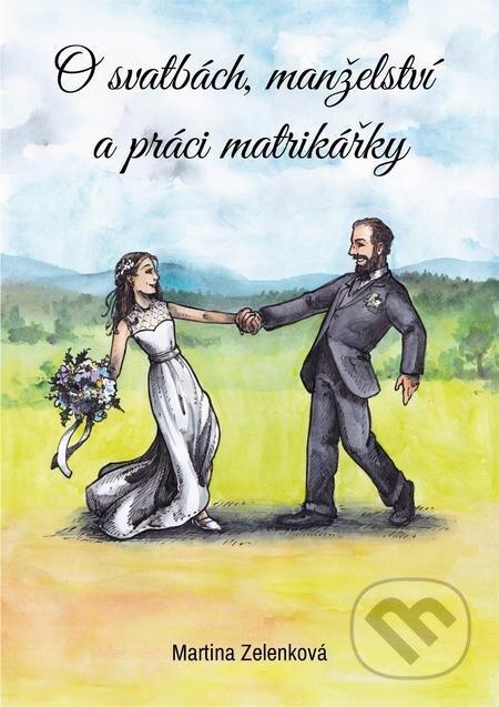 O svatbách, manželství a práci matrikářky - Martina Zelenková, E-knihy jedou