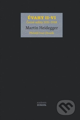 Úvahy II–VI - Martin Heidegger, Academia, 2023
