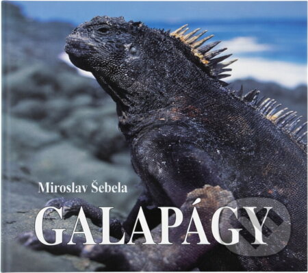 Kniha: Galapágy (Miroslav Šebela). , 1999