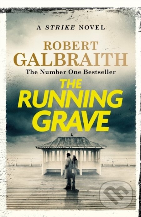 The Running Grave - Robert Galbraith, Little, Brown Book Group, 2023