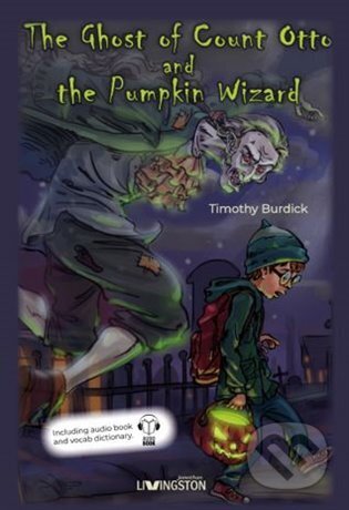 The Ghost of Count Otto and the Pumpkin Wizard - Timothy Burdick, Jonathan Livingston, 2023
